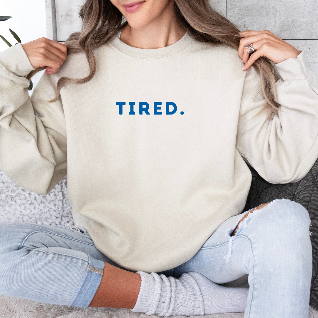 Tired Sweatshirt