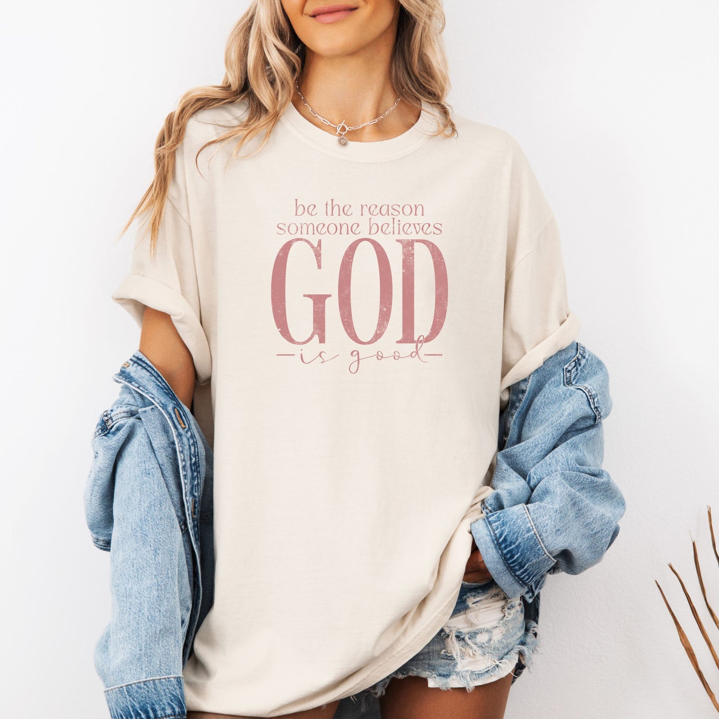 Be The Reason Someone Believes In God Tee (Multiple Colors)
