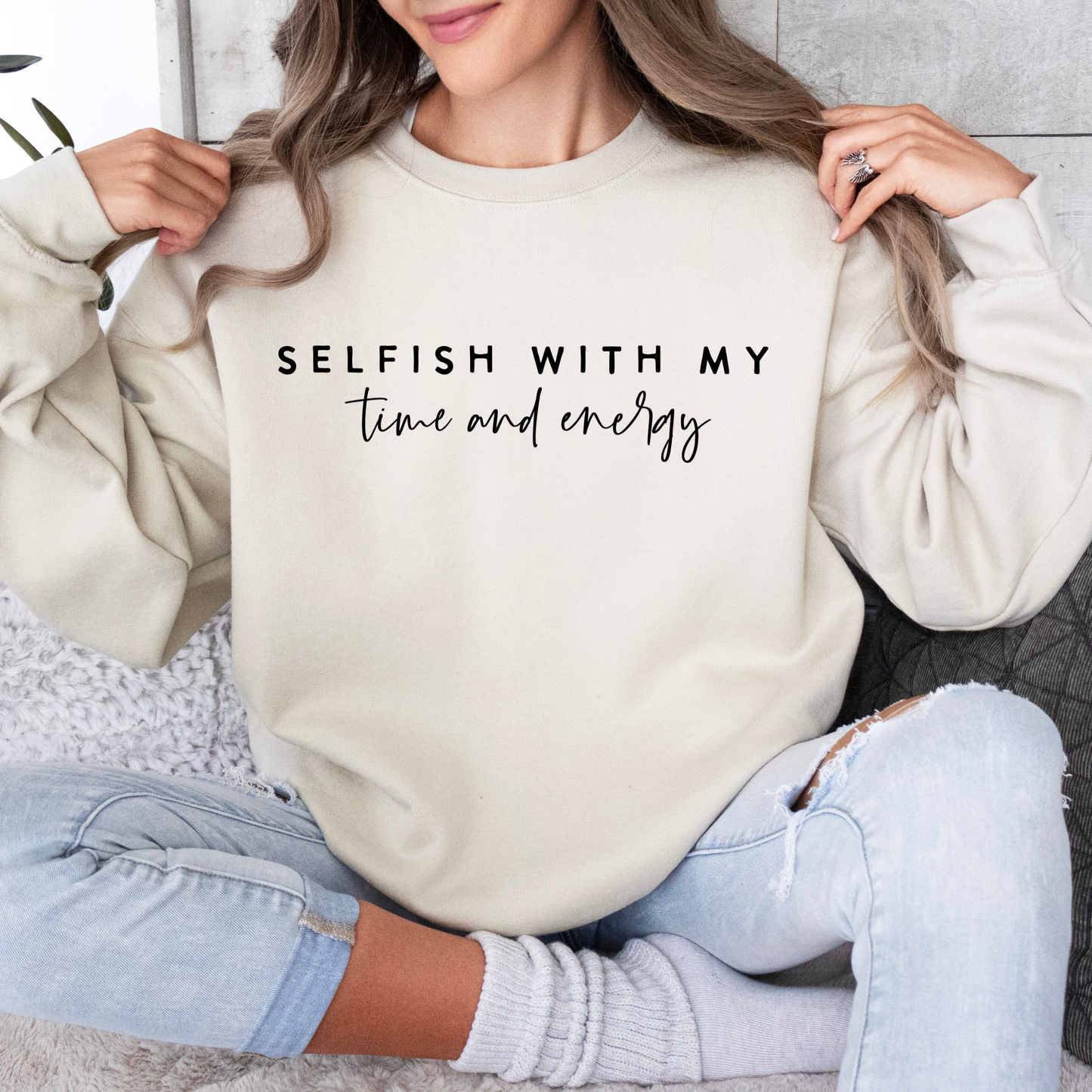Selfish With My Time and Energy Sweatshirt (Multiple Colors)