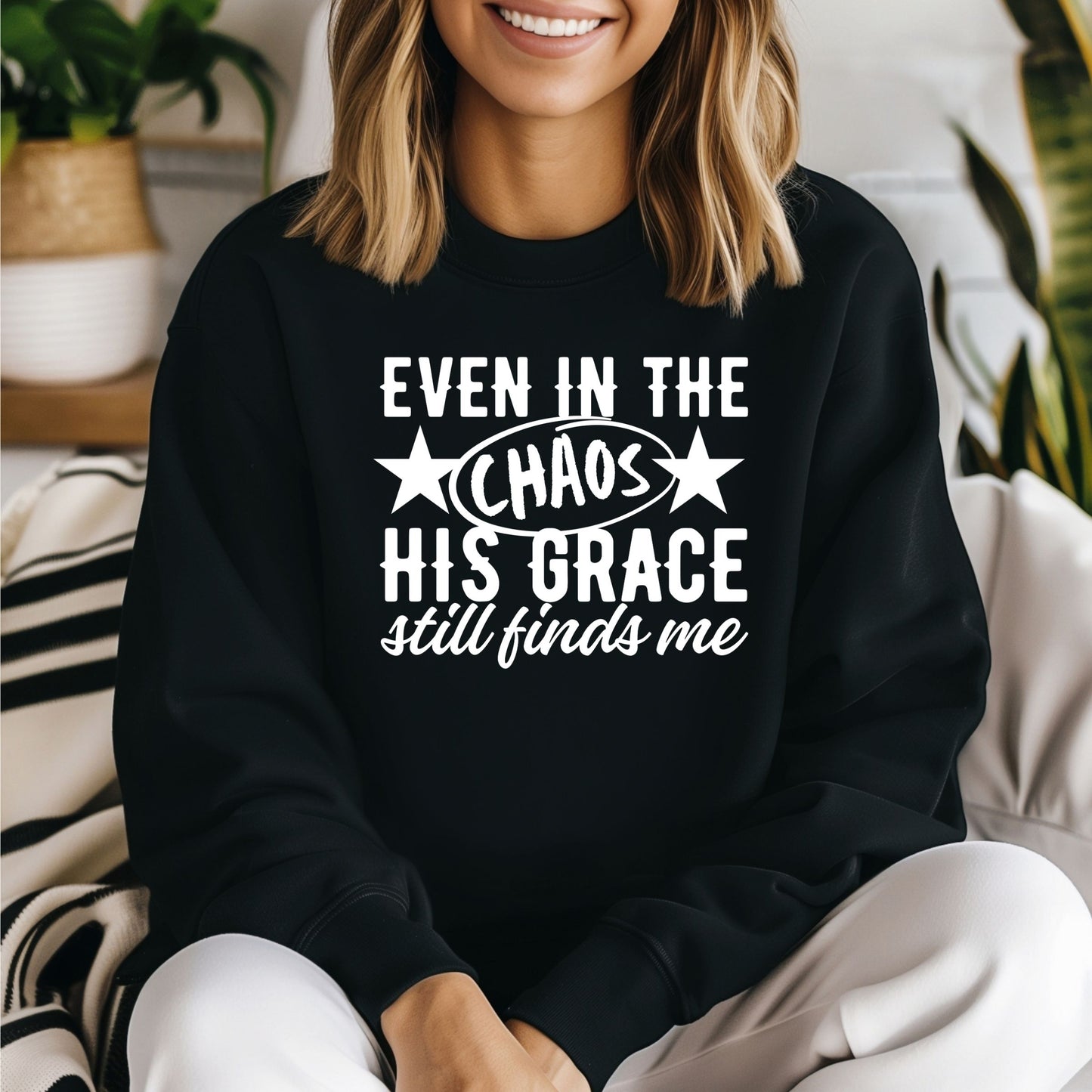 Even in The Chaos Sweatshirt (Multiple Colors)