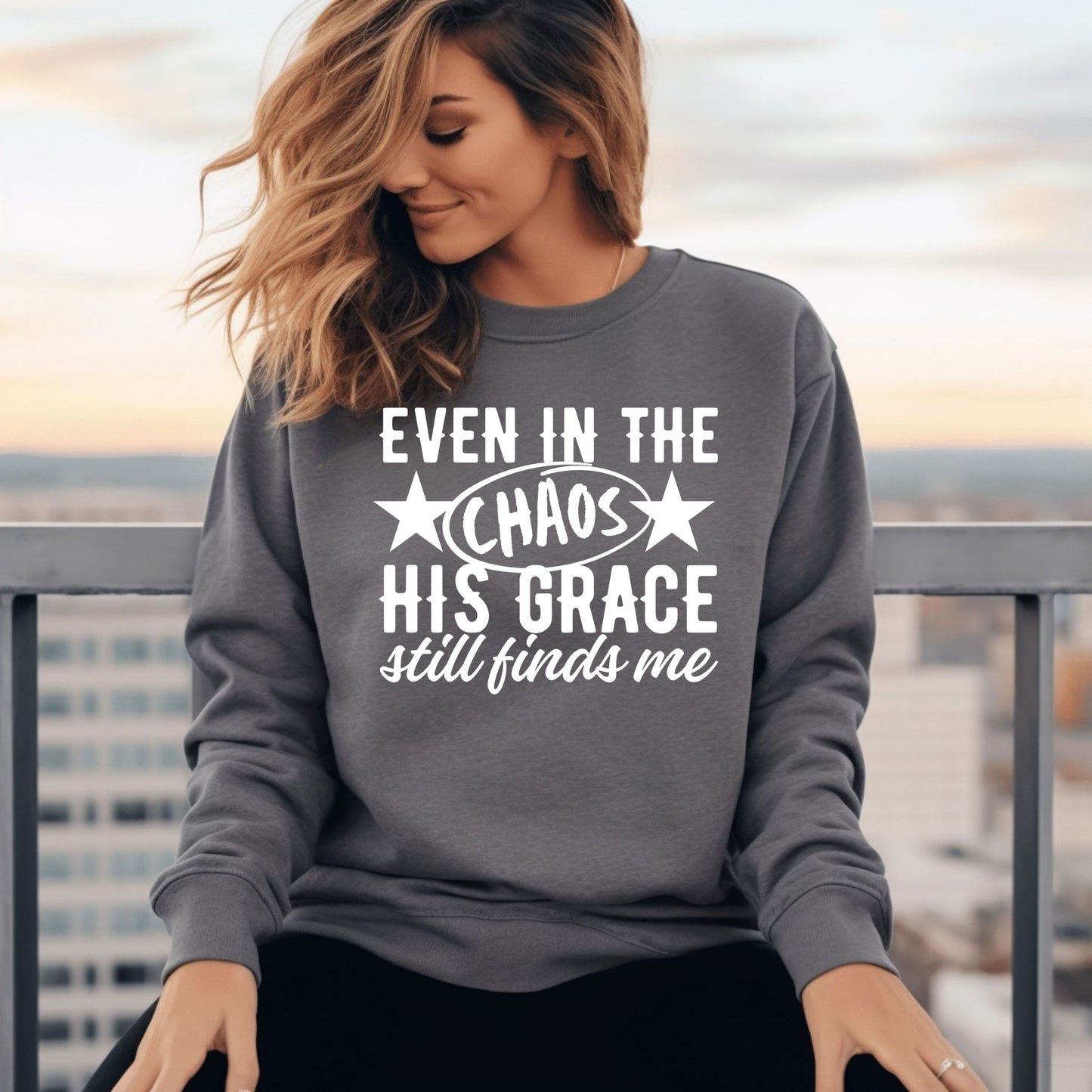 Even in The Chaos Sweatshirt (Multiple Colors)