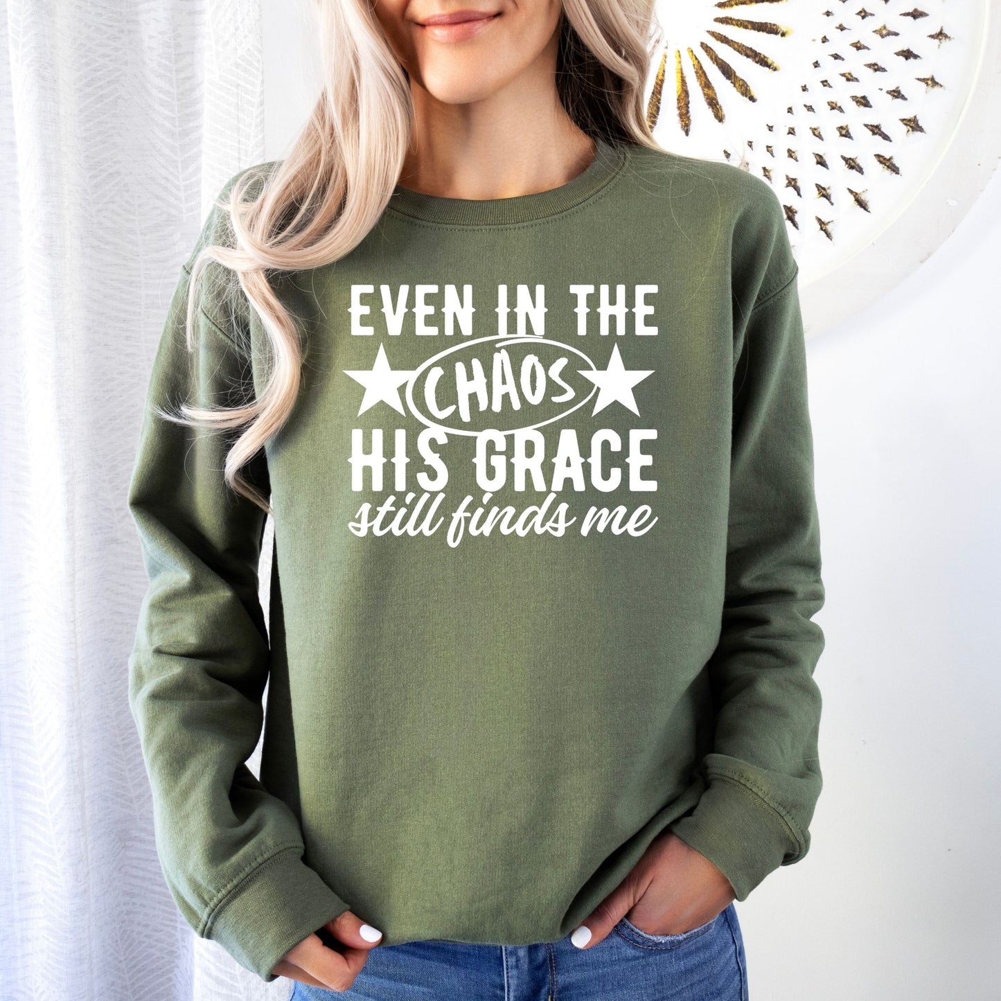 Even in The Chaos Sweatshirt (Multiple Colors)