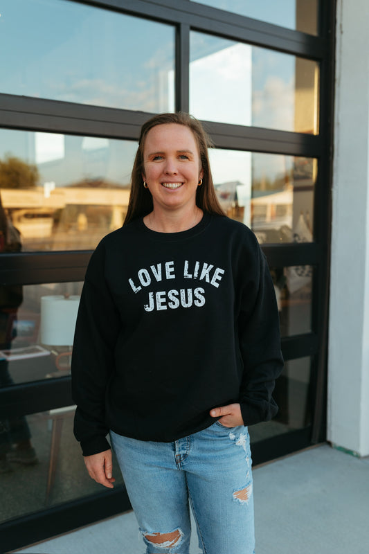 Love Like Jesus Sweatshirt (Multiple Colors)