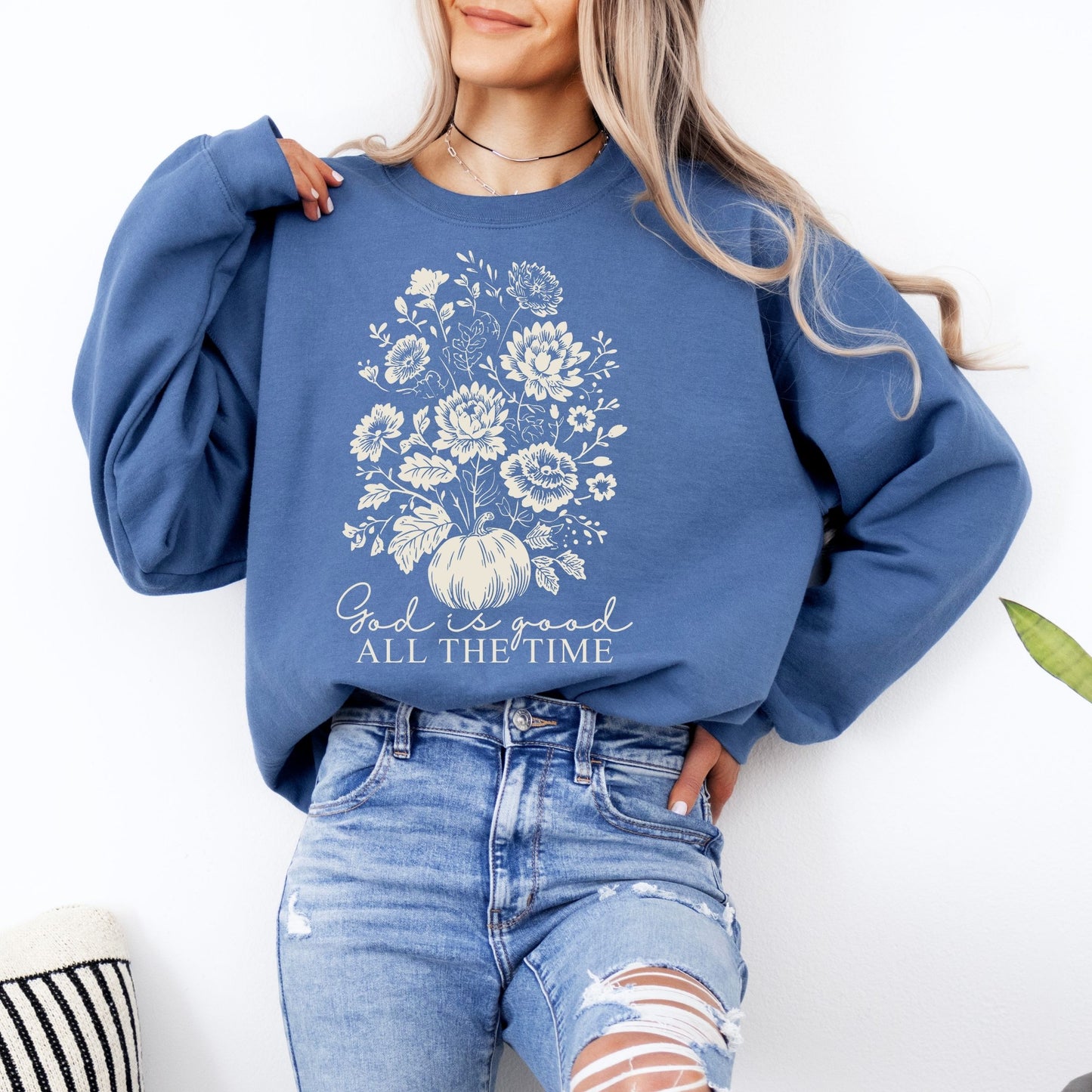 All The Time God is Good Sweatshirt (Multiple Colors)