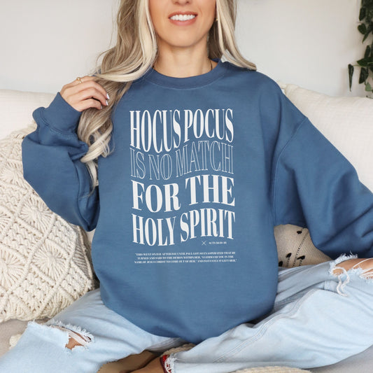 Hocus Pocus has Nothing on My Holy Spirit Sweatshirt (Multiple Colors)