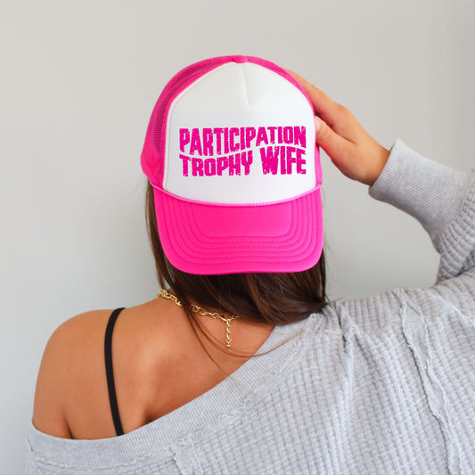 Participation Trophy Wife Trucker Hat (Multiple Colors)