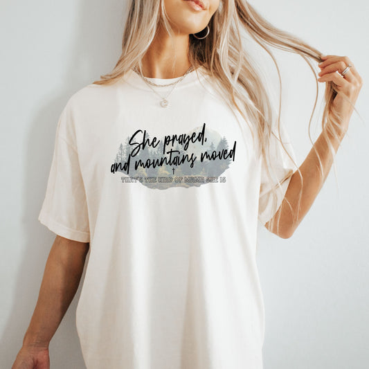 She Prayed and Mountains Moved Tee (Multiple Colors)