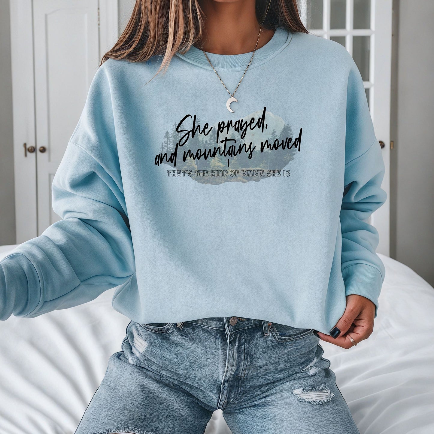 She Prayed and Mountains Moved Sweatshirt (Multiple Colors)