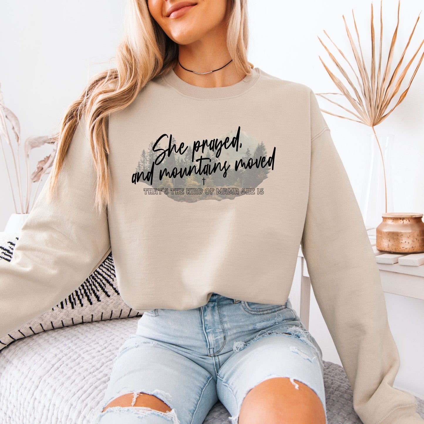 She Prayed and Mountains Moved Sweatshirt (Multiple Colors)