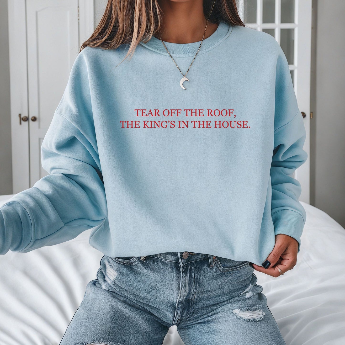 The King is in the House Sweatshirt (Multiple Colors)
