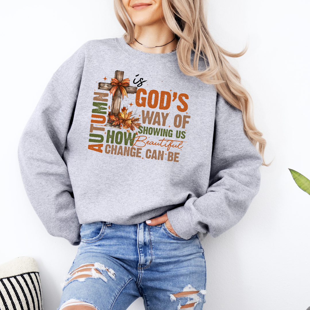Autumn Is God's Way Of Showing Us Fall Graphic Sweatshirt