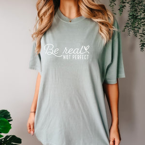 Be Real Not Perfect Tee (Multiple Colors)