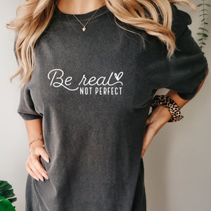 Be Real Not Perfect Tee (Multiple Colors)
